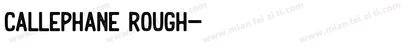 Callephane Rough字体转换